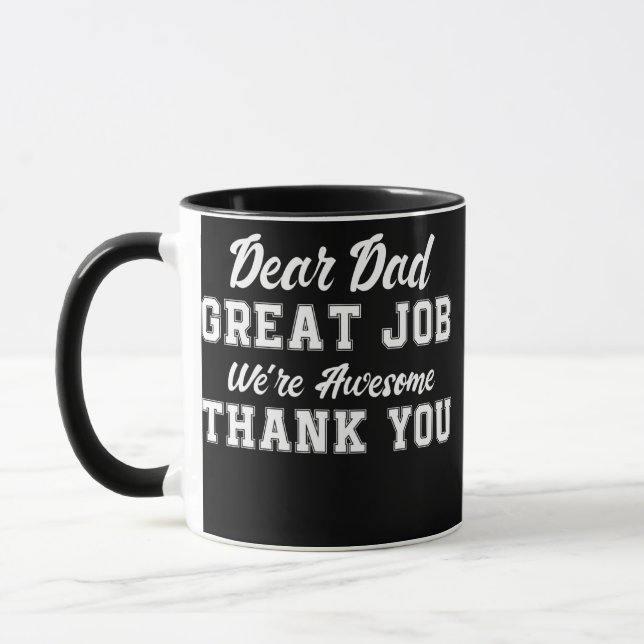 Dear Dad Great Job We're Awesome Thank You father Mug (Left)