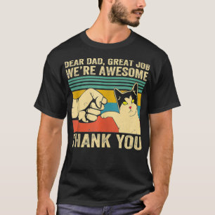 Dear Dad Great Job We're Awesome Thank You Fathers T-Shirt