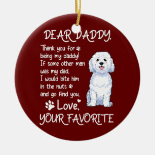 Dear Daddy Bichon Frise Dog Dad Father's Day Ceramic Ornament