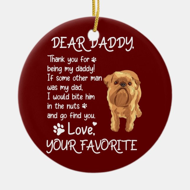 Dear Daddy Brussels Griffon Dog Dad Father's Day  Ceramic Ornament (Front)
