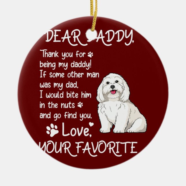 Dear Daddy Maltese Dog Dad Father's Day  Ceramic Ornament (Front)