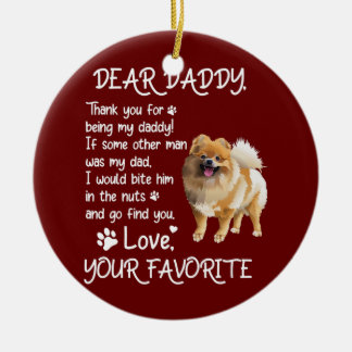 Dear Daddy Pomeranian Dog Dad Father's Day  Ceramic Ornament