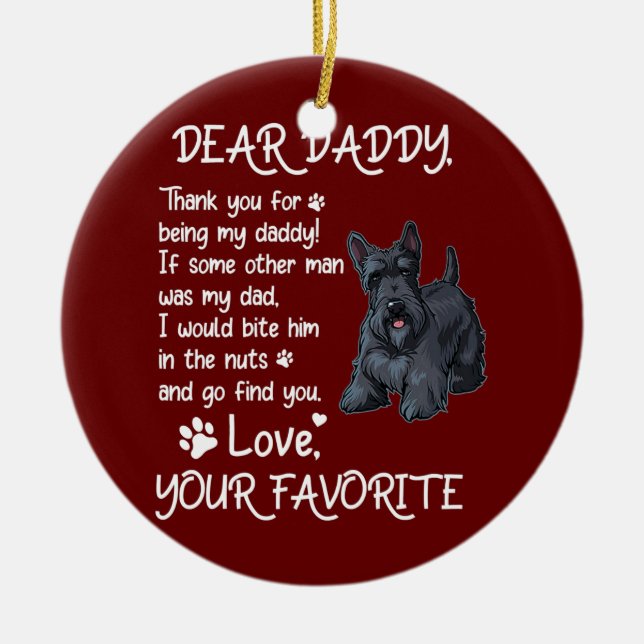 Dear Daddy Scottish Terrier Dog Dad Father's Day  Ceramic Ornament (Front)