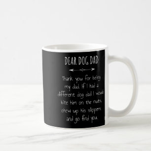 Dear Dog Dad Thank You For Being My Daddy Men Wome Coffee Mug