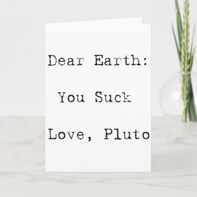 Dear Earth You Suck T Shirt  Card (Front)