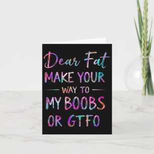Dear Fat Make Your Way To My Breast Funny Gym Humo Card