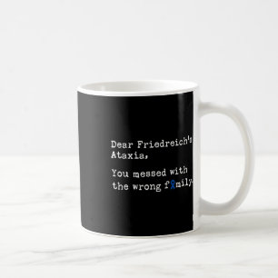 Dear Friedreich's Ataxia Coffee Mug