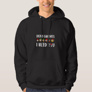 Dear Gnomes I Need You Funny Gnomes Lovers Hoodie