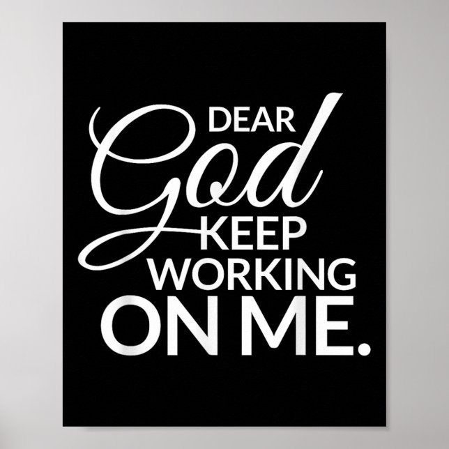 Dear God Keep Working On Me  Poster (Front)