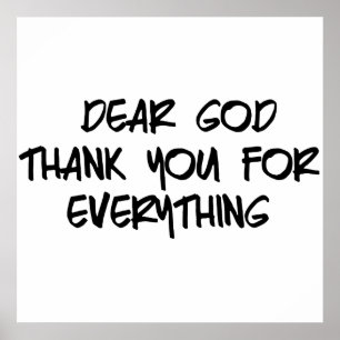 DEAR GOD THANK YOU FOR EVERYTHING POSTER