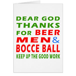 Dear God Thanks For Beer Men And Bocce Ball