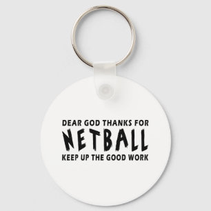 Dear God Thanks For Netball Key Ring