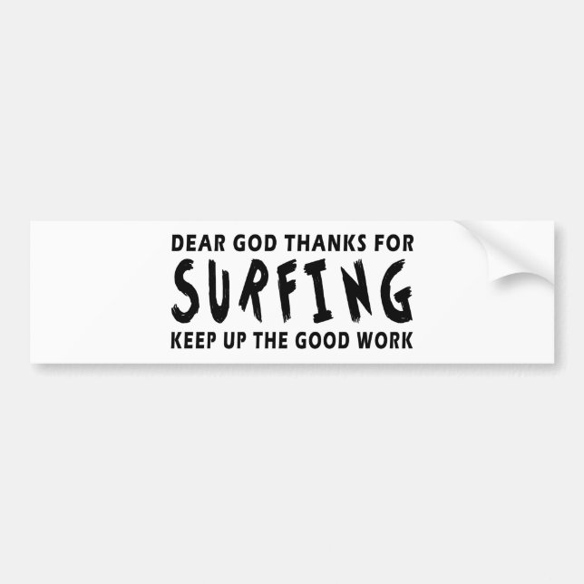 Dear God Thanks For Surfing Bumper Sticker (Front)