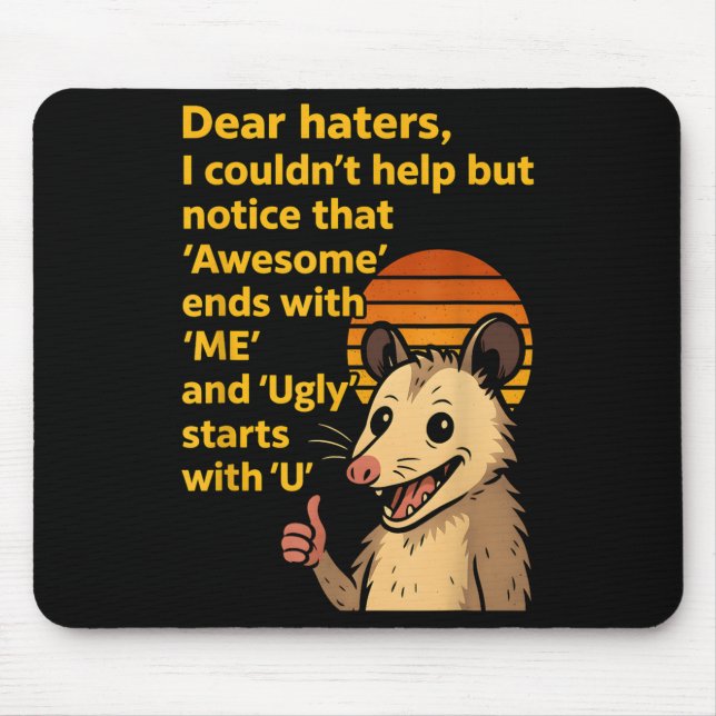 Dear Haters Awesome Ends With Me Ugly Starts With  Mouse Pad (Front)