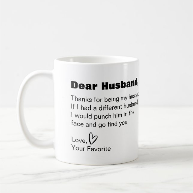 Dear husband funny humor coffee mug (Left)