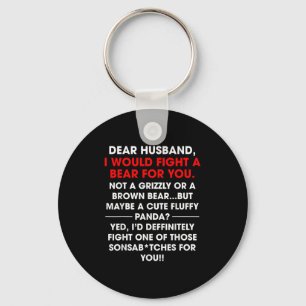 Dear Husband I Would Fight A Bear For You Funny Wi Key Ring