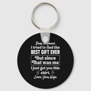 Dear Husband Quote Funny Sarcastic Humor Joke From Key Ring