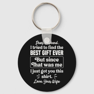 Dear Husband Quote Funny Sarcastic Humour Joke Fro Key Ring