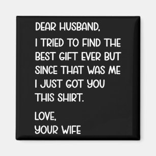 Dear Husband Quote Funny Sarcastic Humour Joke Fro Magnet