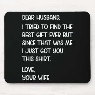 Dear Husband Quote Funny Sarcastic Humour Joke Fro Mouse Pad