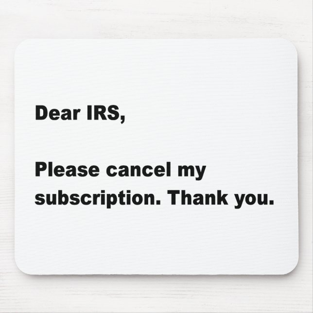 Dear IRS... Mouse Mouse Pad (Front)