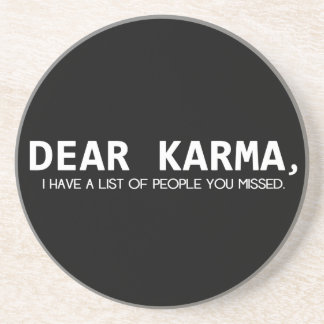 Dear Karma... Coaster