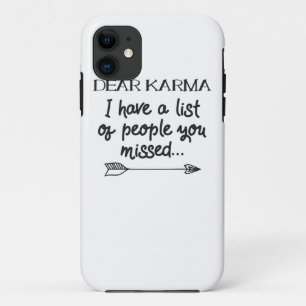 Dear Karma I Have A List Of People You Missed Joke iPhone 11 Case