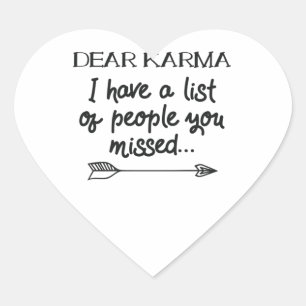Dear Karma I Have A List Of People You Missed Joke Heart Sticker