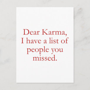 Dear Karma, I Have A List Of People You Missed. Postcard