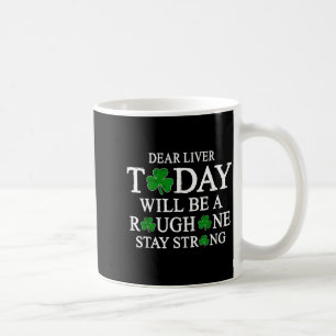 Dear Liver Irish St Patricks Day Men Coffee Mug