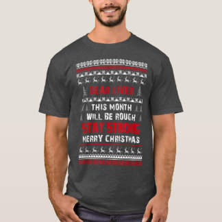 Dear Liver This Month Will Be Rough Merry Christma T-Shirt