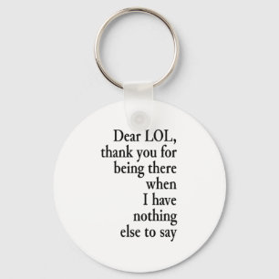 Dear Lol Funny Thank You Quote Design Key Ring