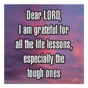 Dear LORD, I am grateful for all the life... Poster