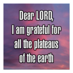 Dear LORD, I am grateful for all the... Poster