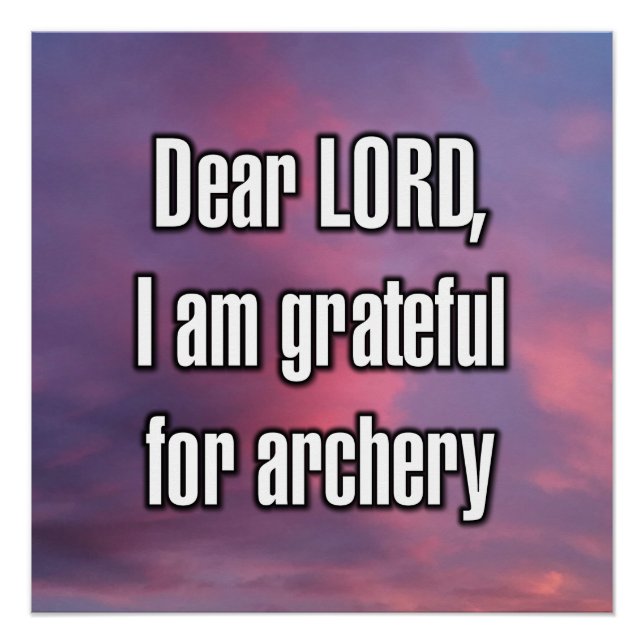 Dear LORD, I am grateful for archery Poster (Front)