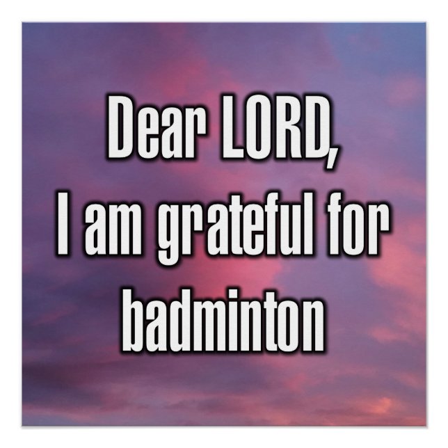 Dear LORD, I am grateful for badminton Poster (Front)