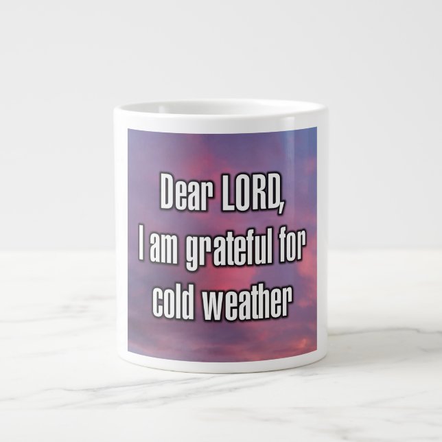 Dear LORD, I am grateful for cold weather Mug (Front)