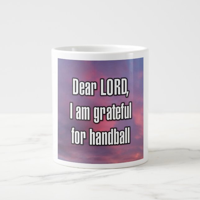 Dear LORD, I am grateful for handball Mug (Front)
