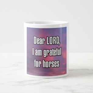 Dear LORD, I am grateful for horses Mug