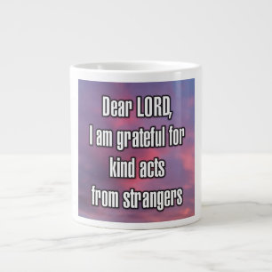 Dear LORD, I am grateful for kind acts from... Mug