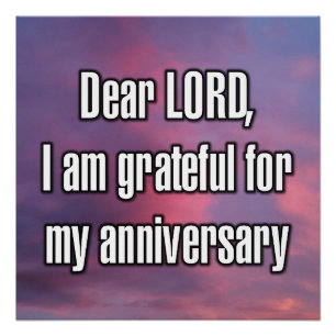 Dear LORD, I am grateful for my anniversary Poster