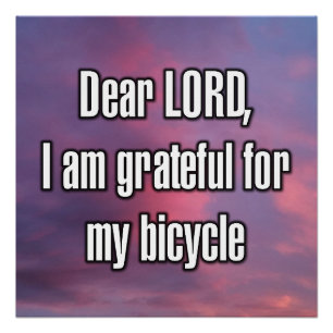 Dear LORD, I am grateful for my bicycle Poster