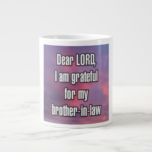 Dear LORD, I am grateful for my brother... Mug