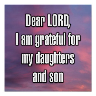 Dear LORD, I am grateful for my daughters... Poster