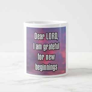 Dear LORD, I am grateful for new beginnings Mug