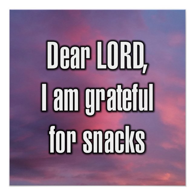 Dear LORD, I am grateful for snacks Poster (Front)