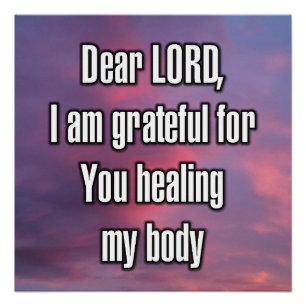 Dear LORD, I am grateful for You healing my... Poster