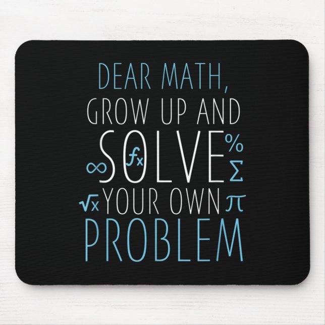 Dear Math Funny Math Quote Girls Boys Men Women Ma Mouse Pad (Front)