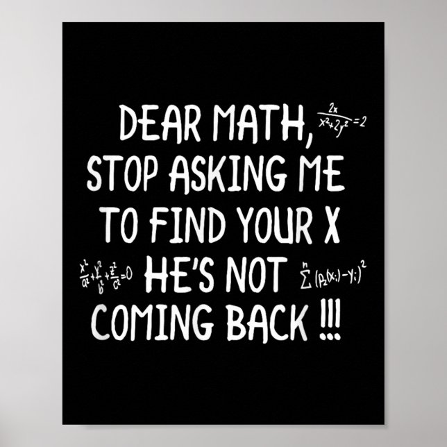 Dear Math Funny Math Quote  Poster (Front)