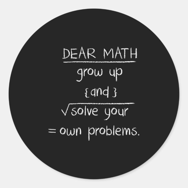 Dear Math Funny Quote  Classic Round Sticker (Front)